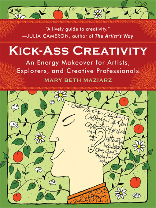 Title details for Kick-Ass Creativity by Mary Beth Maziarz - Available